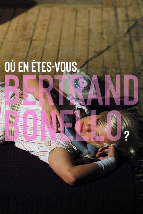 O&ugrave; en &ecirc;tes-vous, Bertrand Bonello?