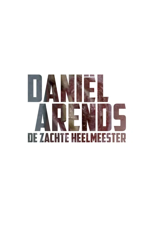 Dani&euml;l Arends: De Zachte Heelmeester
