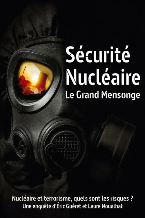 S&eacute;curit&eacute; nucl&eacute;aire : le grand mensonge