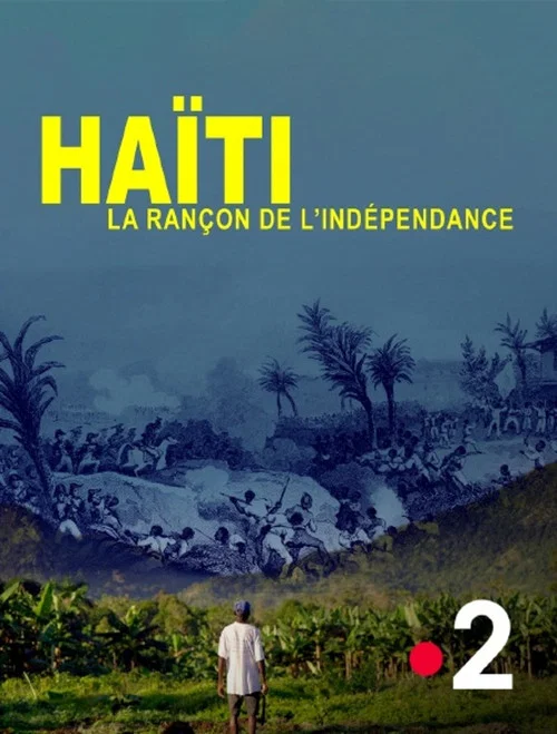 Ha&iuml;ti, la ran&ccedil;on de l'ind&eacute;pendance