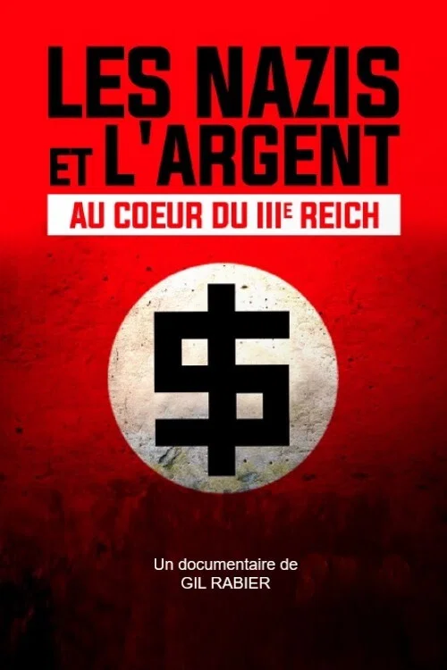 Les Nazis et l'Argent : au c&oelig;ur du IIIe Reich