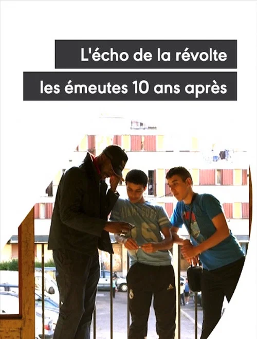 L'&eacute;cho de la r&eacute;volte - Les &eacute;meutes 10 ans apr&egrave;s