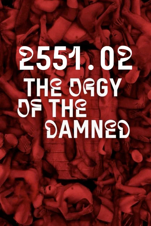 2551.02 &ndash; The Orgy of the Damned