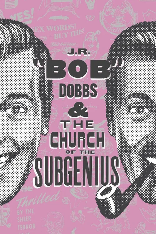 J.R. &ldquo;Bob&rdquo; Dobbs and The Church of the SubGenius