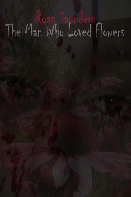 The Man Who Loved Flowers