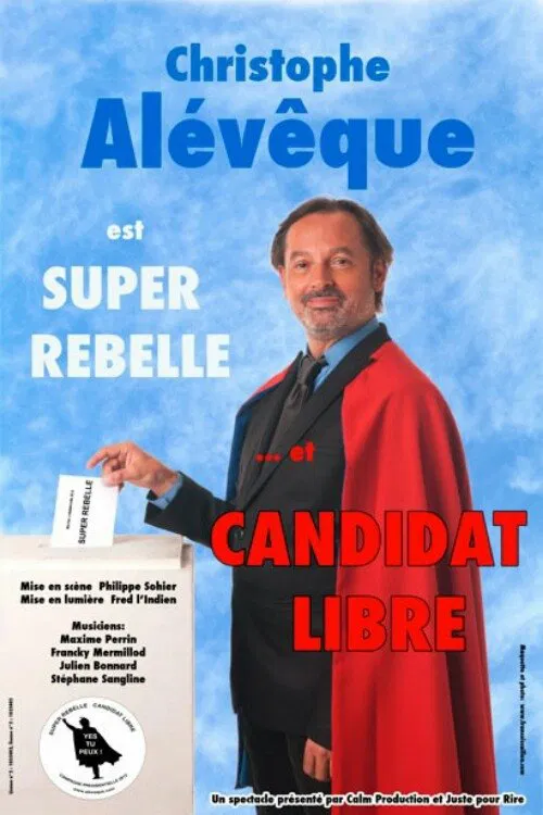Christophe Al&eacute;v&ecirc;que est Super Rebelle... et candidat libre !