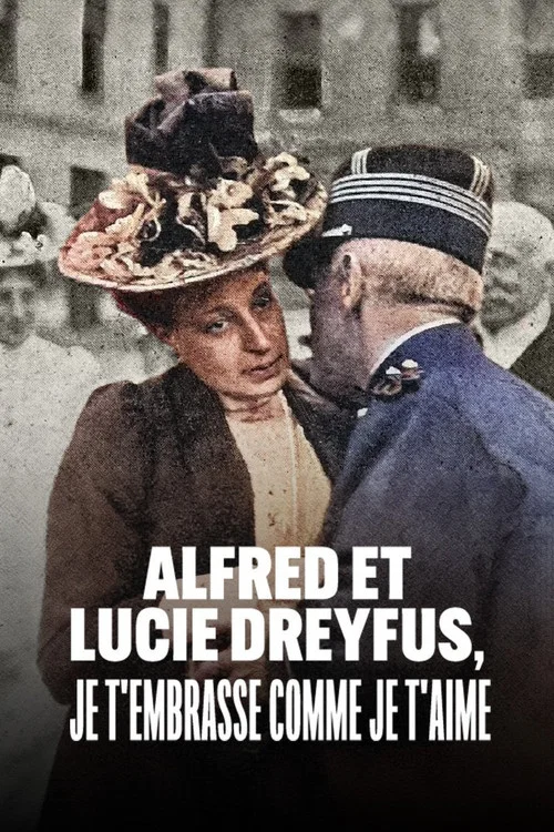 Alfred et Lucie Dreyfus, je t&rsquo;embrasse comme je t&rsquo;aime