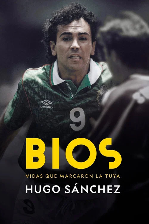 Bios. Vidas que marcaron la tuya: Hugo S&aacute;nchez