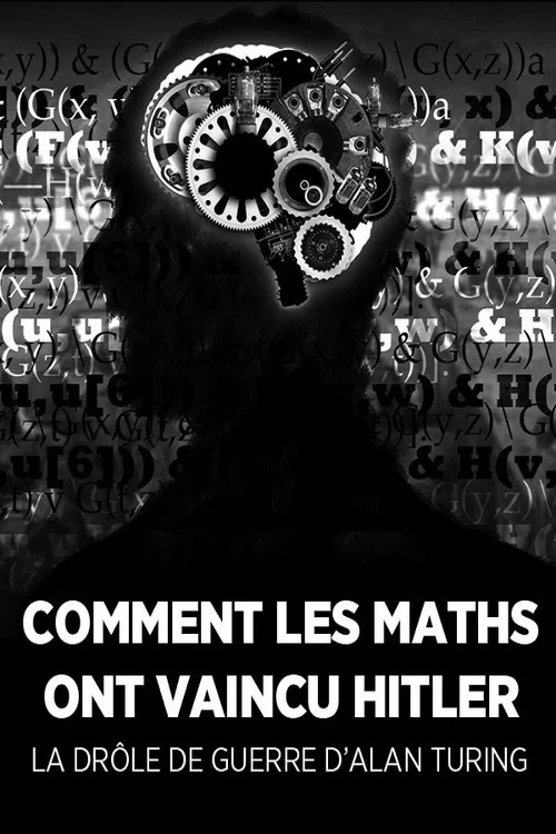 La Dr&ocirc;le de guerre d'Alan Turing, ou Comment les maths ont vaincu Hitler