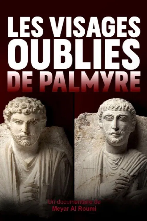 Les Visages oubli&eacute;s de Palmyre