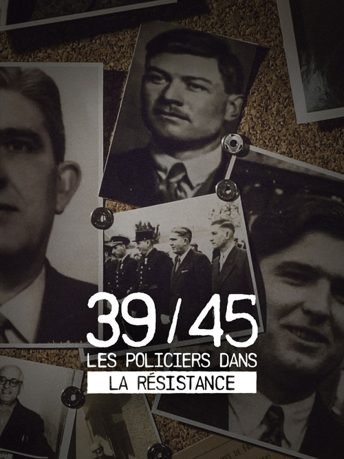 39-45 : Les policiers dans la r&eacute;sistance