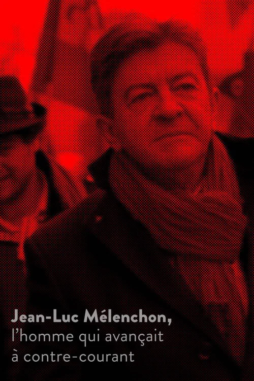 Jean-Luc M&eacute;lenchon, l&rsquo;homme qui avan&ccedil;ait &agrave; contre-courant