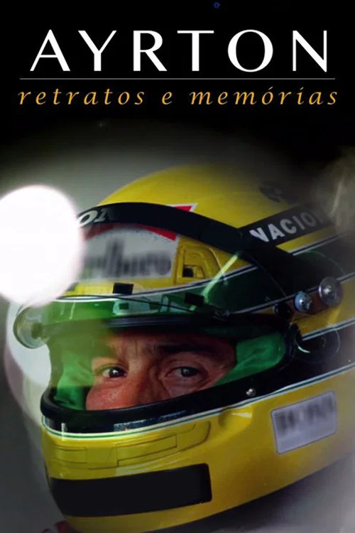 Ayrton: Retratos e Mem&oacute;rias - O Filme