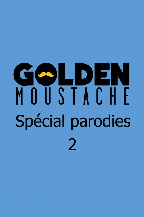 Golden Moustache - Sp&eacute;cial parodies 2