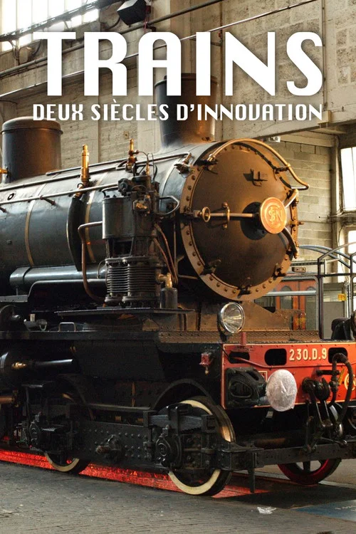 Trains : Deux Si&egrave;cles d'innovation