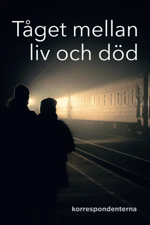 T&aring;get mellan liv och d&ouml;d