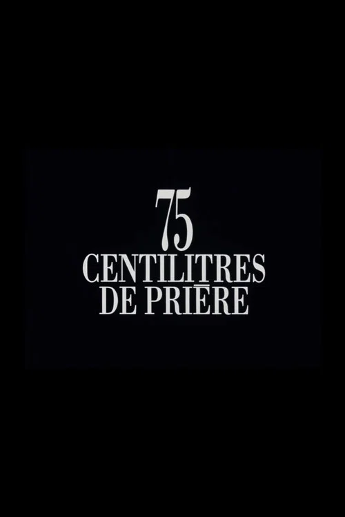 75 centilitres de pri&egrave;re
