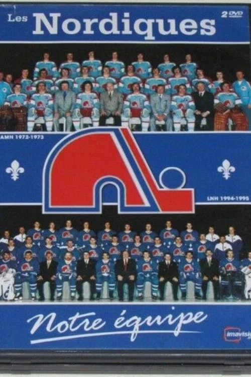 Les Nordiques, Notre &Eacute;quipe