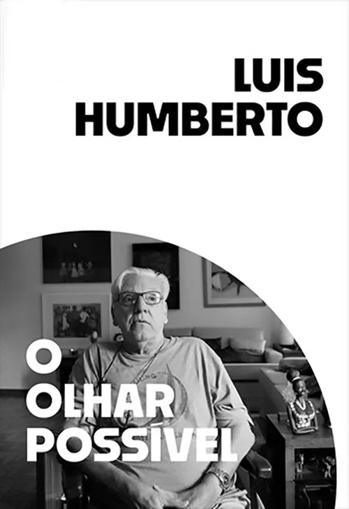 Luis Humberto: O Olhar Poss&iacute;vel