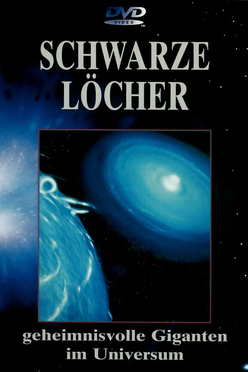 Schwarze L&ouml;cher - Geheimnisvolle Giganten im Universum