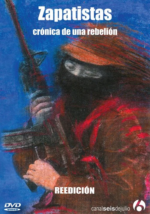 Zapatistas, cr&oacute;nica de una Rebeli&oacute;n