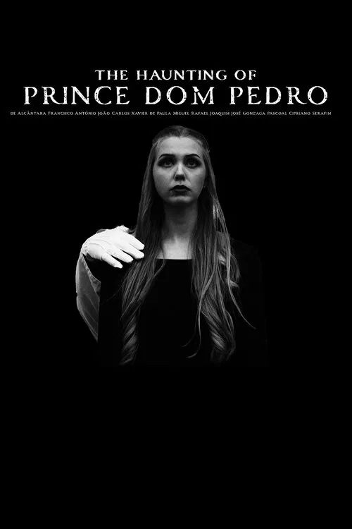 The Haunting of Prince Dom Pedro de Alc&acirc;ntara Francisco Ant&oacute;nio Jo&atilde;o Carlos Xavier de Paula Miguel Rafael Joaquim Jos&eacute; Gonzaga Pascoal Cipriano Serafim