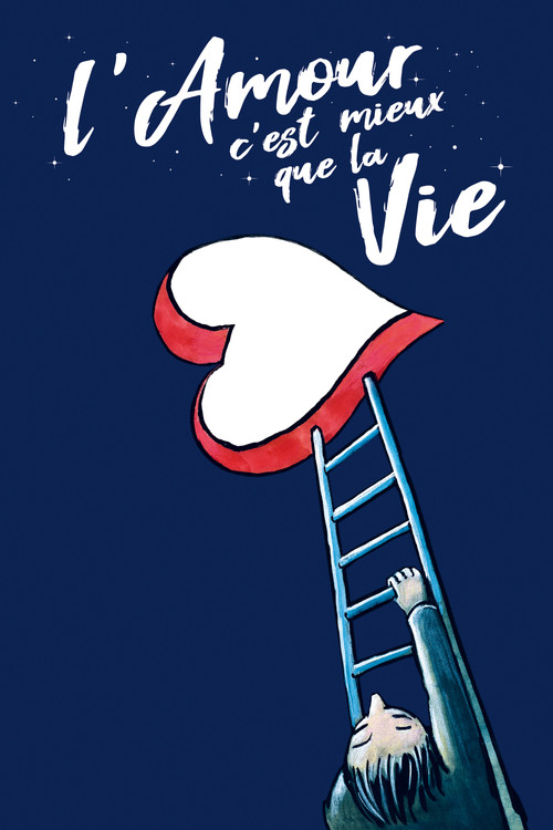 L'amour c&rsquo;est mieux que la vie