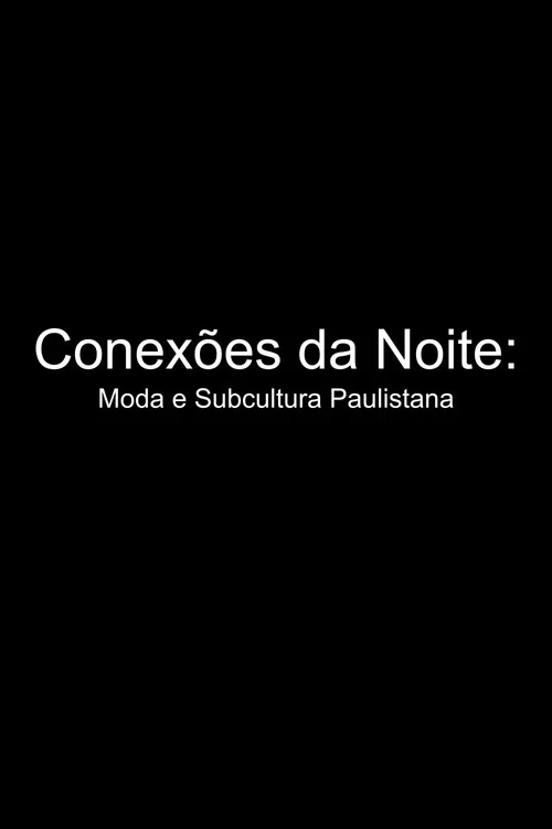 Conex&otilde;es da Noite: Moda e Subcultura Paulistana