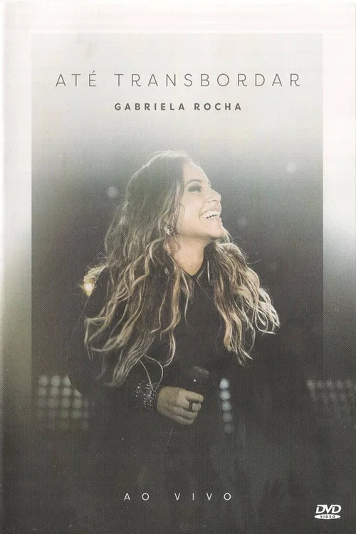 Gabriela Rocha - At&eacute; Transbordar