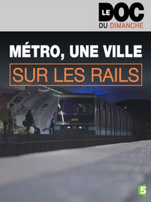 M&eacute;tro, une ville sur les rails