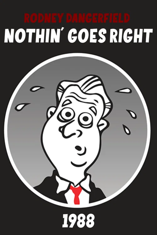Rodney Dangerfield: Nothin' Goes Right