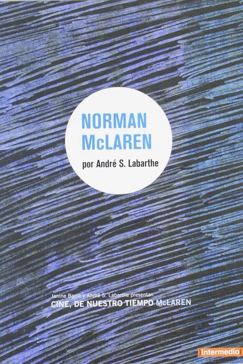 Cin&eacute;astes de notre temps : Norman McLaren