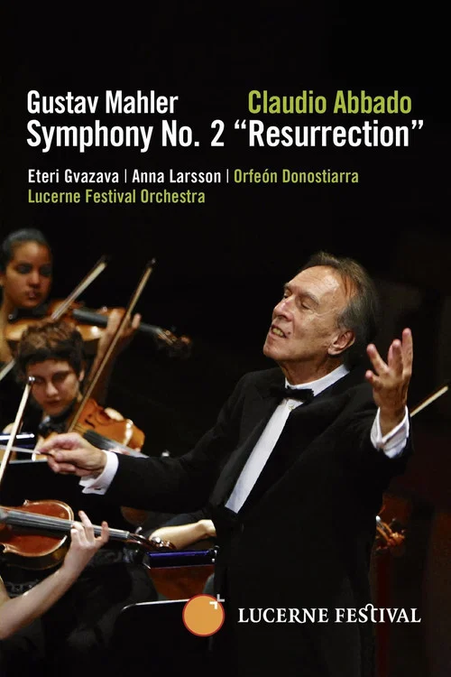 Mahler: Symphony No. 2 &ldquo;Resurrection&rdquo; &ndash; Lucerne Festival