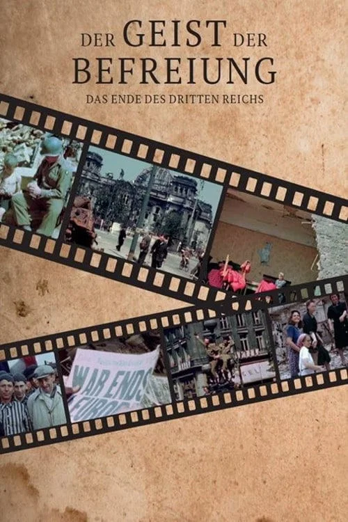 Der Geist der Befreiung &ndash; Das Ende des Dritten Reichs