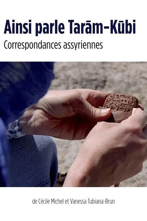 Ainsi parle Tarām-Kūbi - Correspondances assyriennes