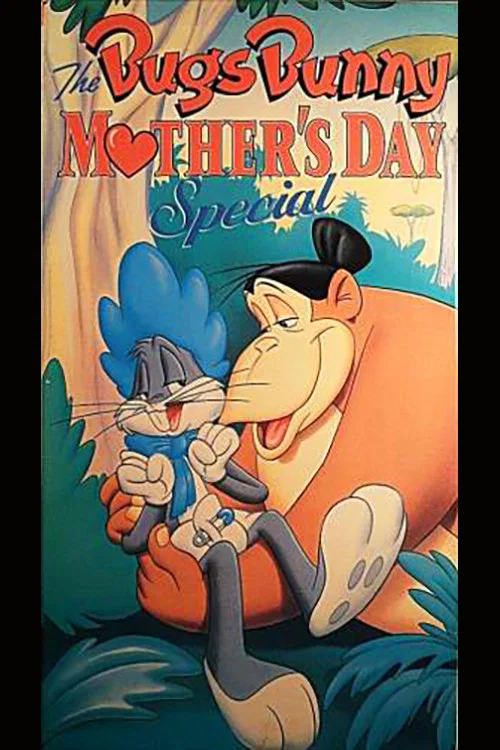 The Bugs Bunny Mother's Day Special&nbsp;