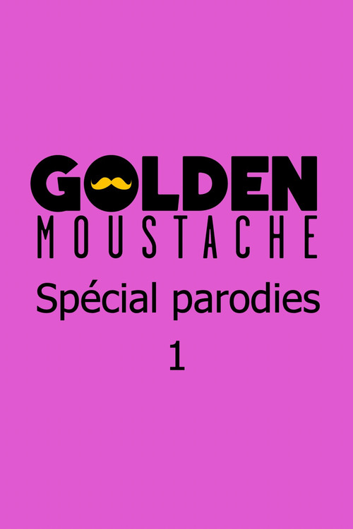 Golden Moustache - Sp&eacute;cial parodies