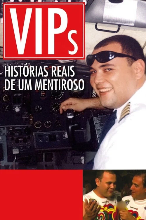 VIPs: Hist&oacute;rias Reais de um Mentiroso