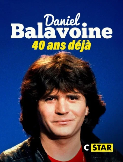 Daniel Balavoine : 40 ans d&eacute;j&agrave;