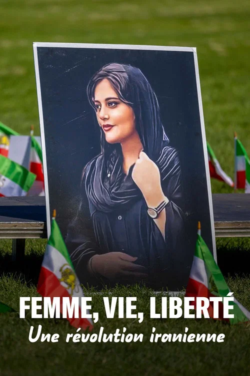 Femme, vie, libert&eacute; : Une r&eacute;volution iranienne