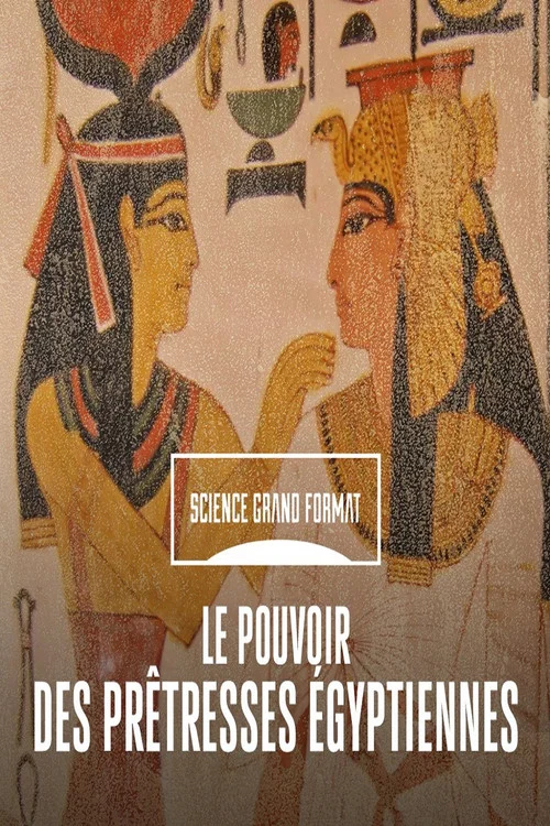 Le pouvoir des pr&ecirc;tresses &eacute;gyptiennes