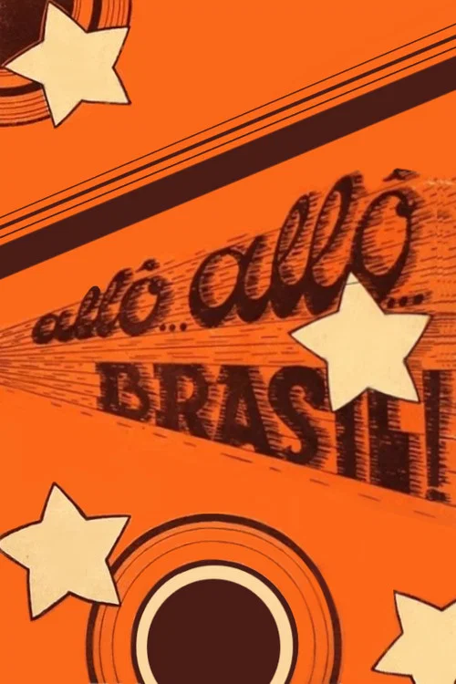 Al&ocirc;, Al&ocirc;, Brasil