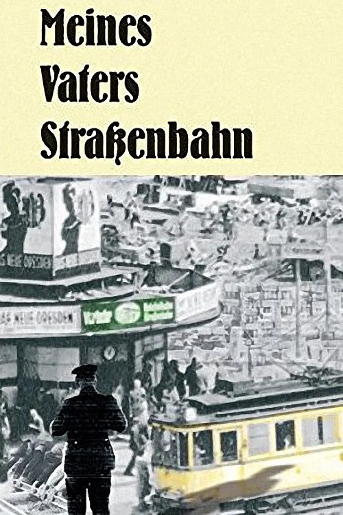 Meines Vaters Stra&szlig;enbahn
