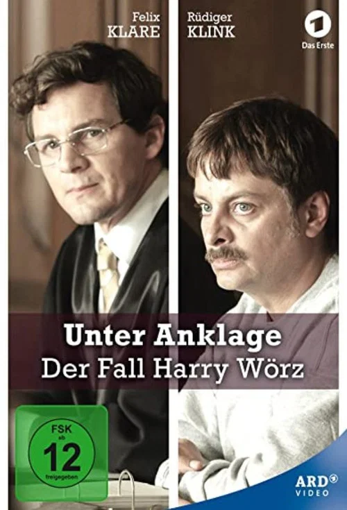 Unter Anklage: Der Fall Harry W&ouml;rz
