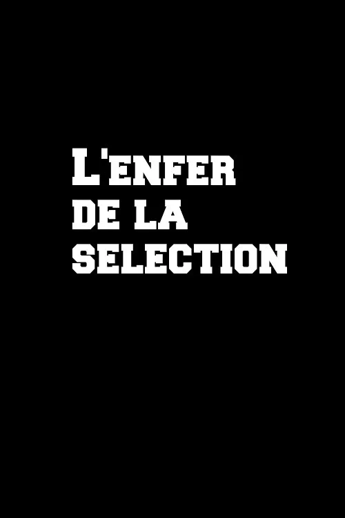 L'enfer de la s&eacute;lection