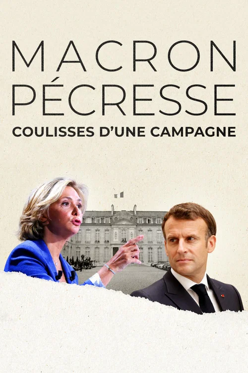 Macron, P&eacute;cresse : Coulisses d'une campagne