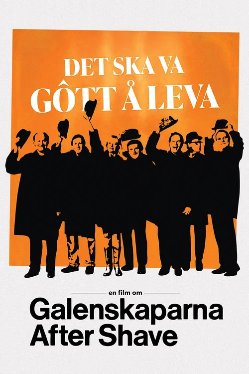 Det ska va g&ocirc;tt &aring; leva - en film om Galenskaparna After Shave