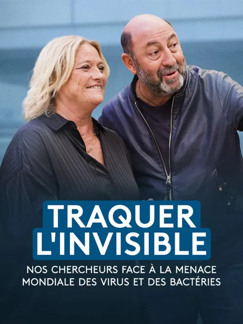 Traquer l'invisible - Nos chercheurs face &agrave; la menace mondiale des virus et des bact&eacute;ries