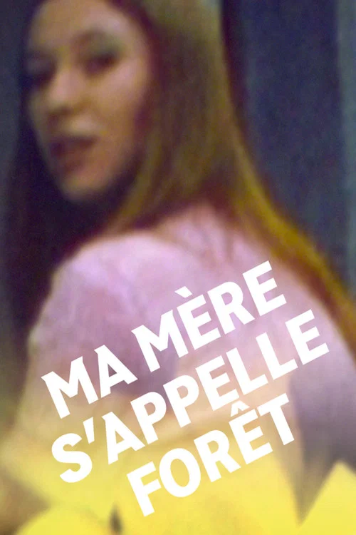 Ma m&egrave;re s&rsquo;appelle For&ecirc;t
