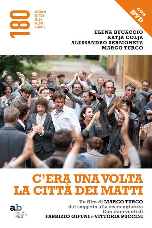 C'era una volta la citt&agrave; dei matti...